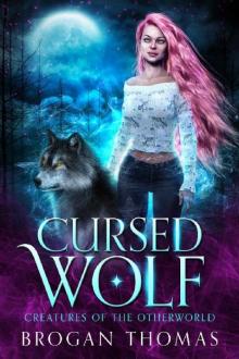 Cursed Wolf: Urban Fantasy Shifter Stand-Alone (Creatures of the otherworld Book 1) Read online