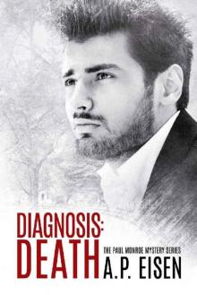 Diagnosis: Death (The Paul Monroe Mysteries Book 2) Read online