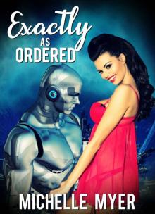 Exactly As Ordered Read online