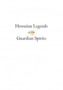 Hawaiian Legends of the Guardian Spirits Read online