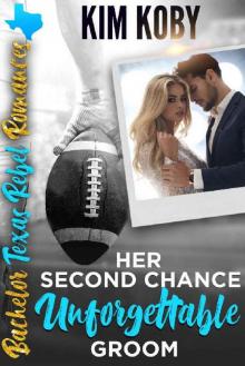 Her Second Chance Unforgettable Groom Read online