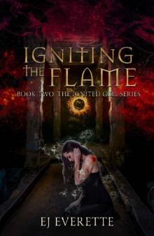 Igniting the Flame (The Ignited Girl Series Book 2) Read online