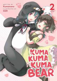 Kuma Kuma Kuma Bear Vol. 2 Read online