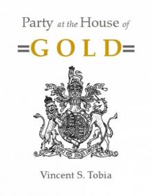 Party at the House of Gold Read online
