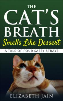 The Cat's Breath Smells Like Dessert Read online