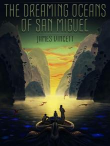 The Dreaming Oceans of San Miguel Read online