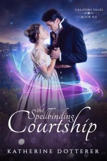 The Spellbinding Courtship: Calatini Tales Book 0.5 Read online