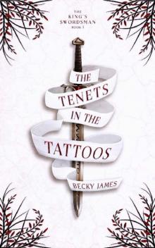 The Tenets in the Tattoos (The King's Swordsman Book 1) Read online