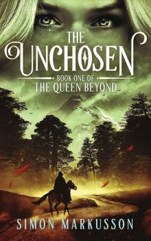 The Unchosen: Book One of The Queen Beyond Read online