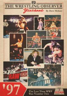 The Wrestling Observer Yearbook '97: The Last Time WWF Was Number Two Read online
