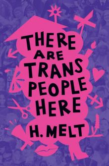 There Are Trans People Here Read online