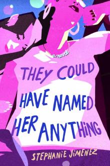 They Could Have Named Her Anything: A Novel Read online