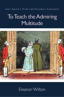 To Teach the Admiring Multitude Read online
