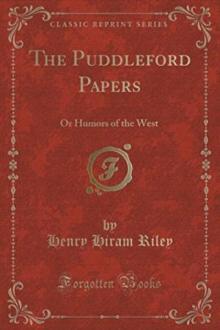 The Puddleford Papers; Or, Humors of the West Read online