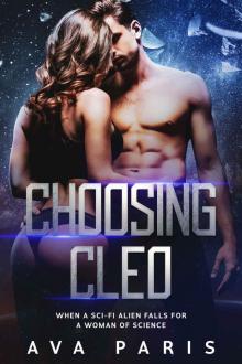 Choosing Cleo: When A Sci-Fi Alien Falls For A Woman Of Science Read online