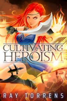 Cultivating Heroism Read online