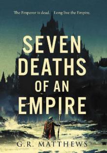 Seven Deaths of an Empire Read online