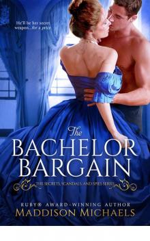 The Bachelor Bargain (Secrets, Scandals, and Spies) Read online
