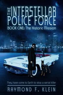 The Interstellar Police Force, Book One: The Historic Mission Read online