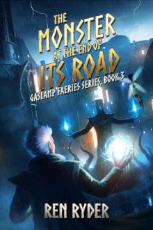 The Monster at the End of Its Road: Gaslamp Faeries Series, Book 3 Read online