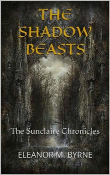 The Shadow Beasts: The Sunclaire Chronicles Read online