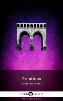 Complete Works of Frontinus Read online