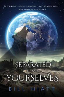 Separated from Yourselves Read online