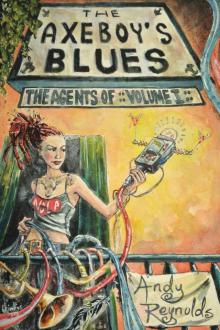 The Axeboy's Blues (The Agents Of Book 1) Read online