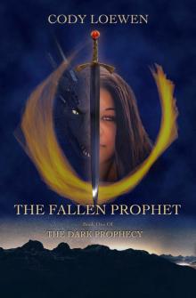 The Fallen Prophet (The Dark Prophecy Book 1) Read online