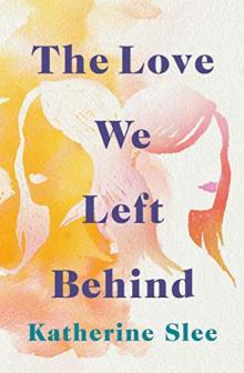 The Love We Left Behind Read online