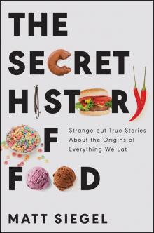 The Secret History of Food Read online