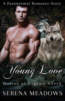 Young Love: Wolves of Gypsum Creek: (A Paranormal Romance Story) Read online