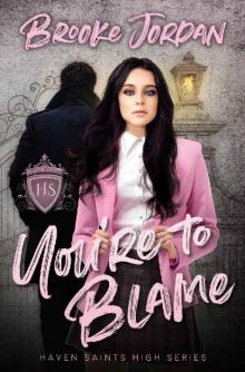 You're To Blame: A High School Bully Romance (Haven Saints High) Read online