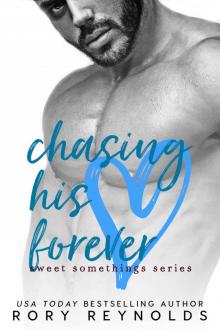 Chasing His Forever: Sweet Somethings Book One Read online