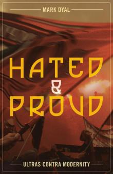 Hated and Proud- Ultras Contra Modernity Read online