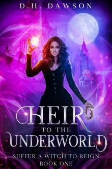 Heir to the Underworld (Suffer a Witch to Reign Book 1) Read online
