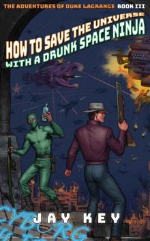 How to Save the Universe with a Drunk Space Ninja Read online