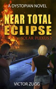 Near Total Eclipse: Solar Plexus 2 (A Dystopian EMP Post-Apocalyptic Fiction Novel) Read online