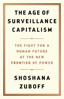 The Age of Surveillance Capitalism Read online