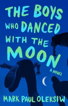 The Boys Who Danced With the Moon Read online