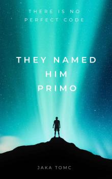 They Named Him Primo (Primo's War Book 1) Read online