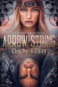 Arrow on the String: Solomon Sorrows Book 1 Read online