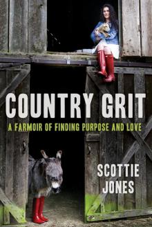 Country Grit: A Farmoir of Finding Purpose and Love Read online