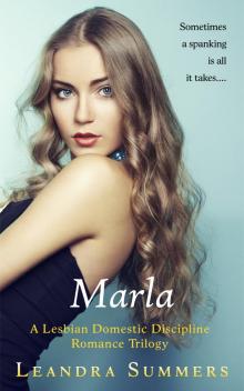 Marla: A Lesbian Domestic Discipline Romance Trilogy Read online