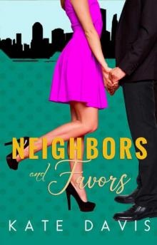 Neighbors And Favors Read online