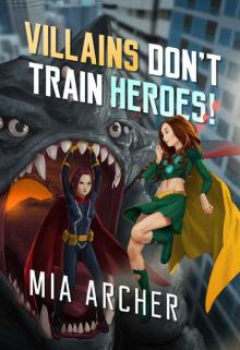 Night Terror & Fialux (Book 3): Villains Don't Train Heroes! Read online