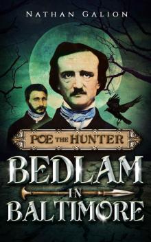 Poe the Hunter- Bedlam in Baltimore Read online