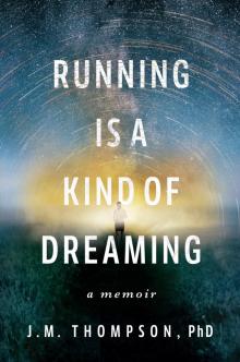 Running Is a Kind of Dreaming Read online