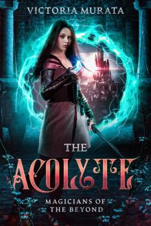 The Acolyte: Magicians of the Beyond Read online