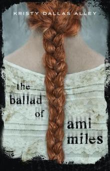 The Ballad of Ami Miles Read online